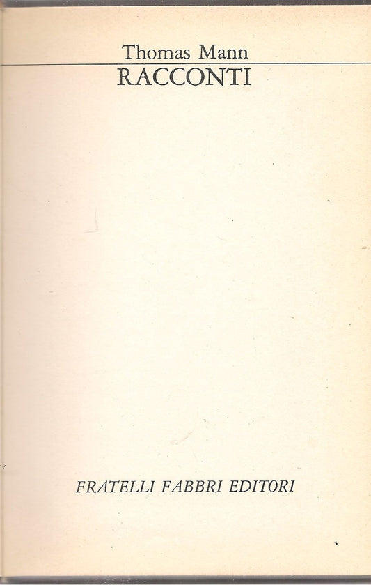 RACCONTI - THOMAS MANN - I GRANDI DELLA LETTARATURA