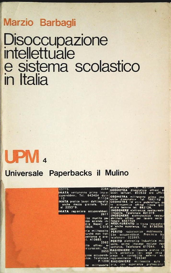 DISOCCUPAZIONE INTELLETTUALE E SISTEMA SCOLASTICO IN ITALIA - MARZIO BARBAGLI
