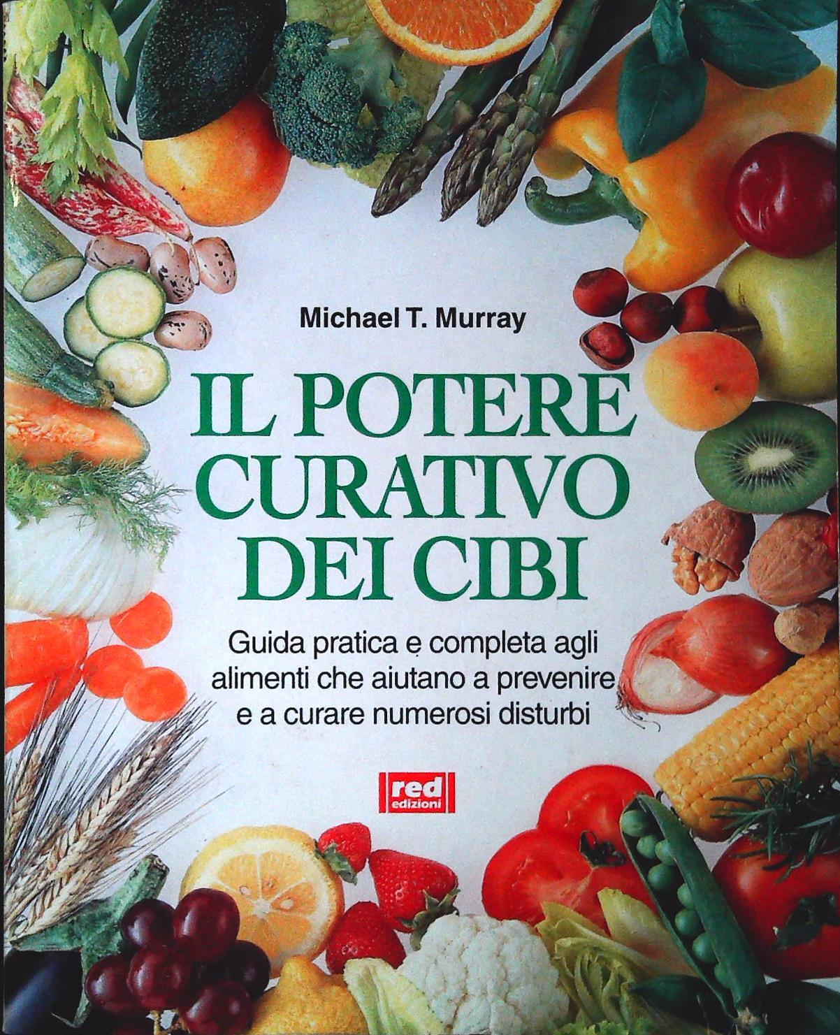 IL POTERE CURATIVO DEI CIBI - MICHAEL T. MURRAY