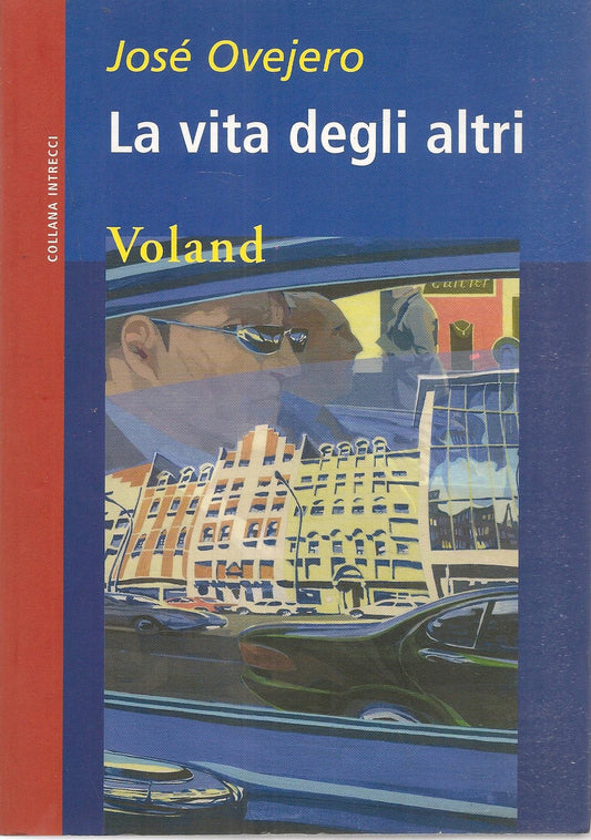 LA VITA DEGLI ALTRI - JOSE' OVEJERO
