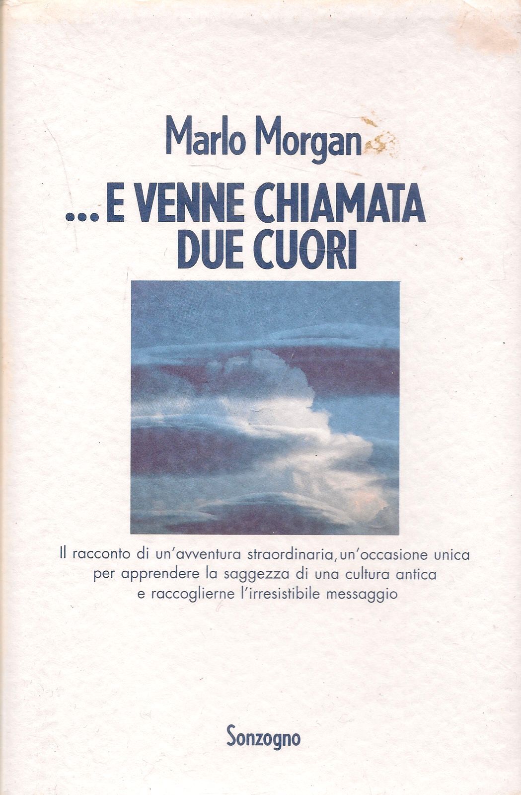 E VENNE CHIAMATA DUE CUORI - MARLO MORGAN - SONZOGNO 1999