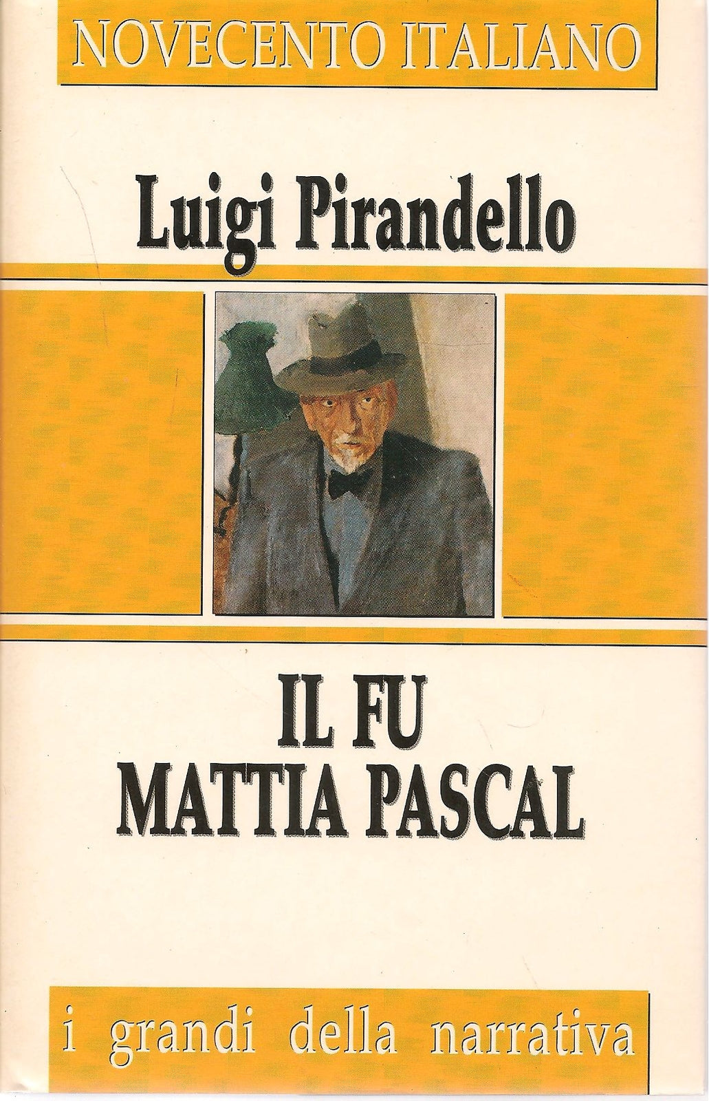 IL FU MATTIA PASCAL - LUIGI PIRANDELLO -I GRANDI DELLA NARRATIVA