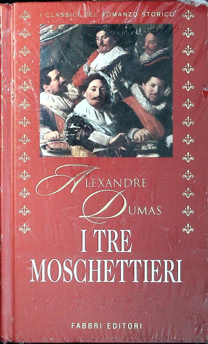 I TRE MOSCHETTIERI - ALEXANDRE DUMAS - FABBRI 2001
