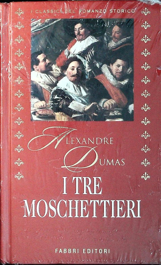 I TRE MOSCHETTIERI - ALEXANDRE DUMAS - FABBRI 2001