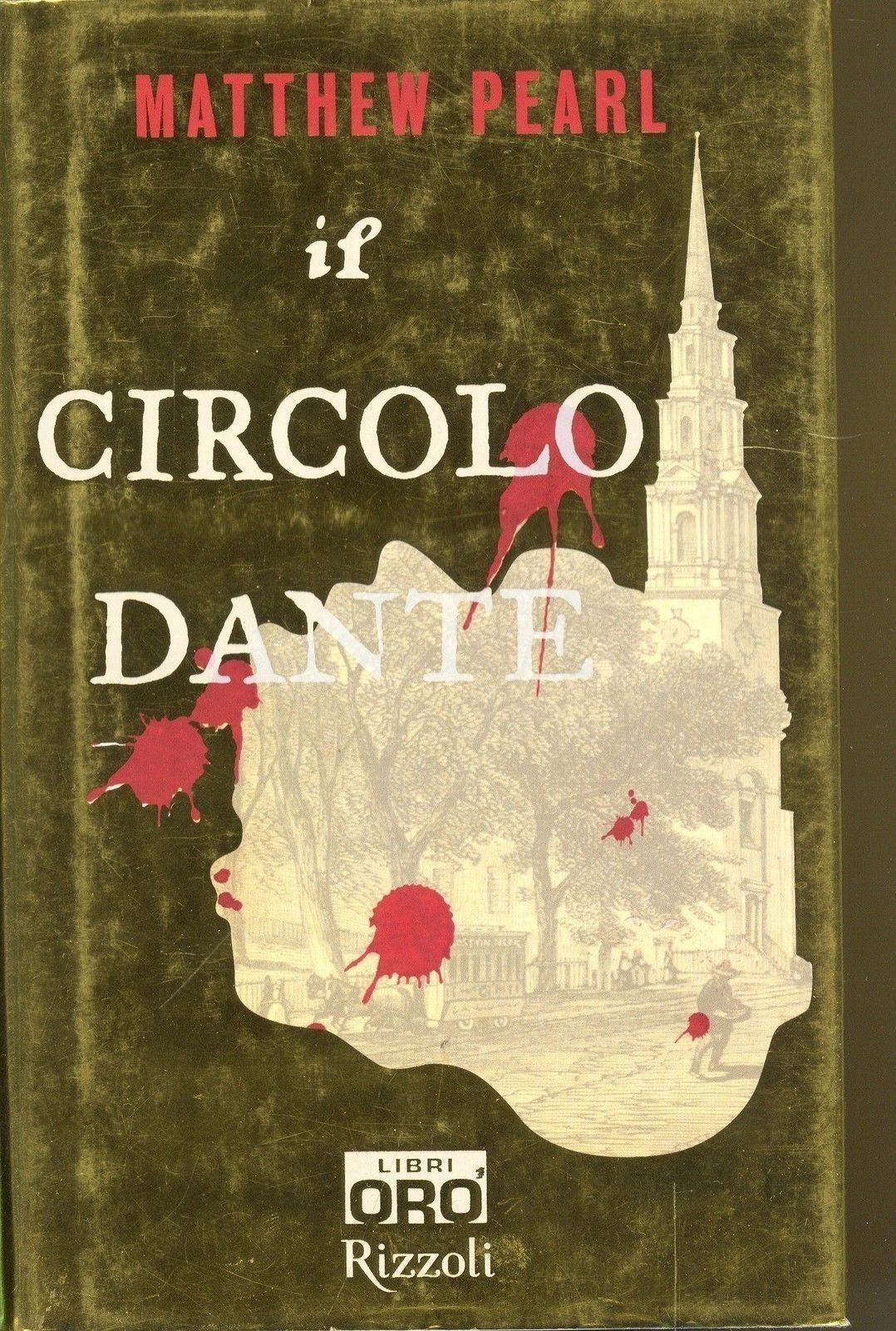 IL CIRCOLO DANTE - MATTHEW PEARL - LIBRI ORO RIZZOLI