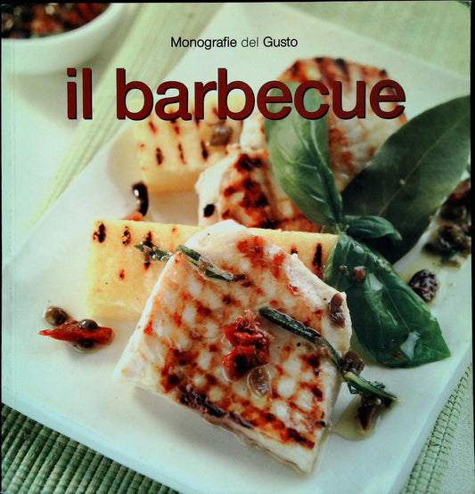 IL BARBECUE. MONOGRAFIE DEL GUSTO