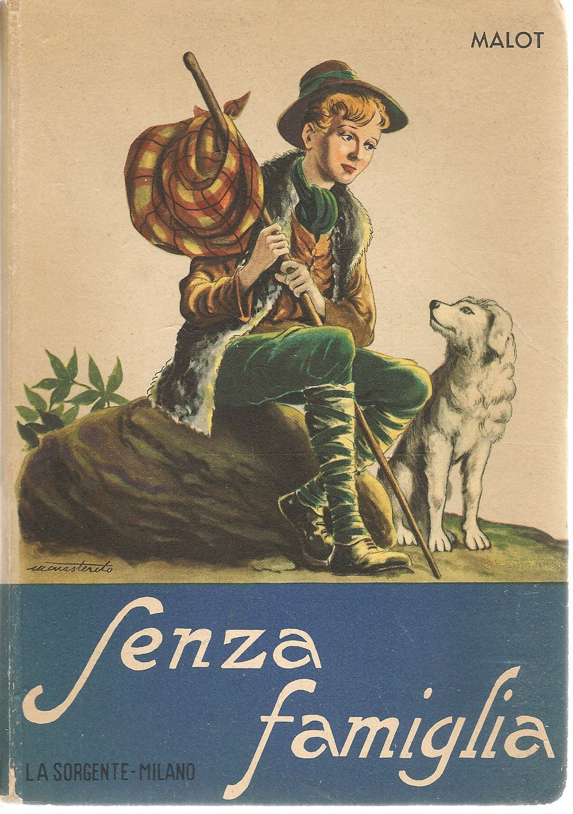SENZA FAMIGLIA - ETTORE MALOT   ED. LA SORGENTE 1952