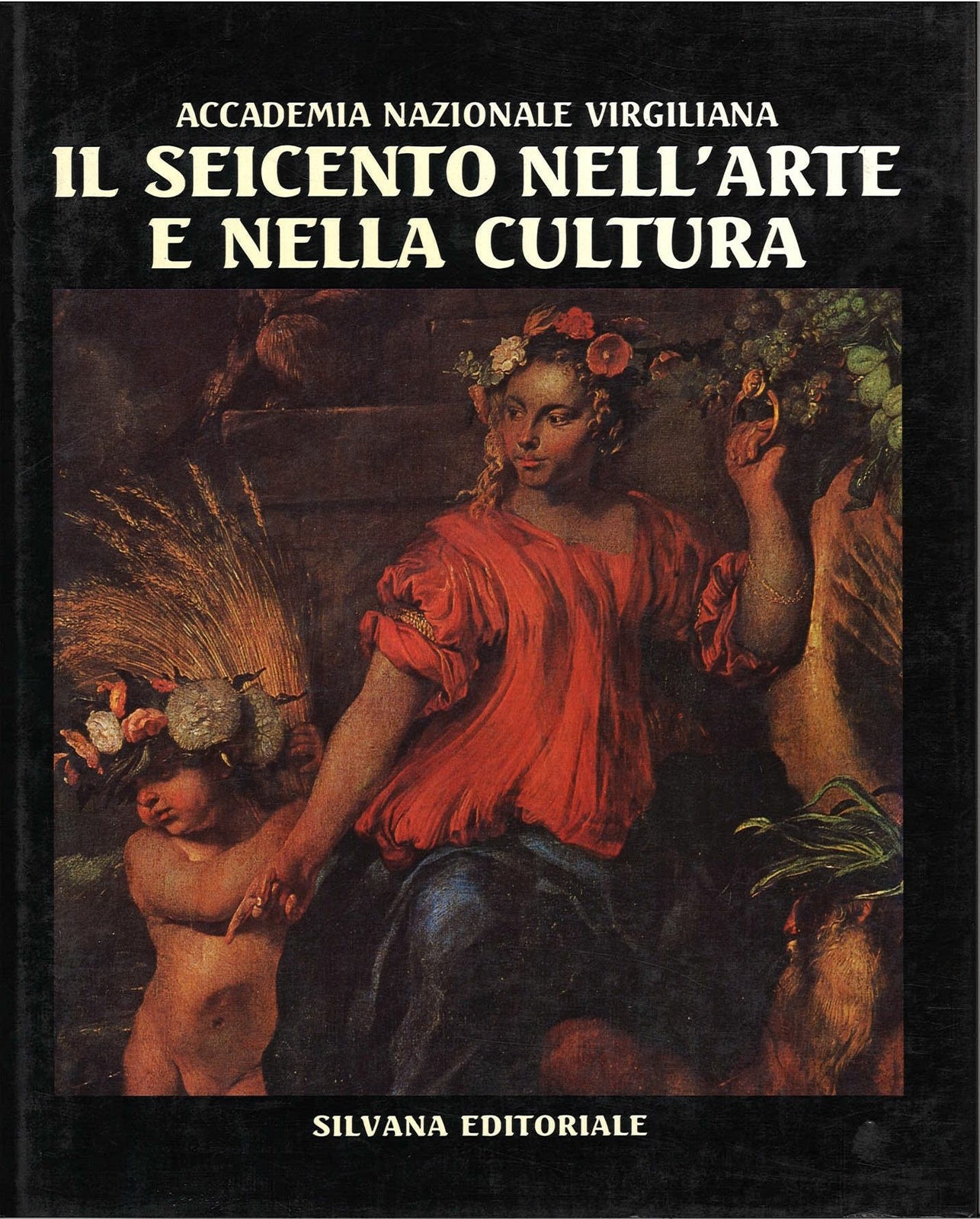 IL SEICENTO NELL'ARTE E NELLA CULTURA - ACCADEMIA NAZIONALE VIRGILIANA