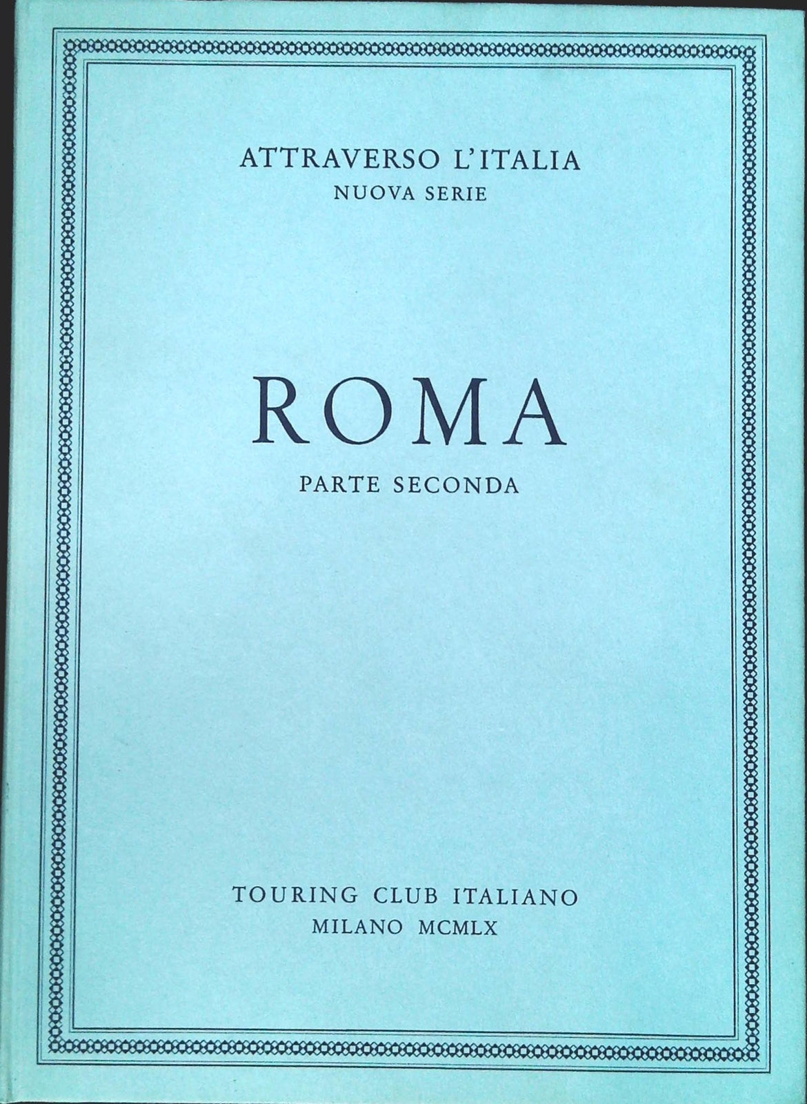 ROMA PARTE SECONDA - ATTRAVERSO L'ITALIA - 1960