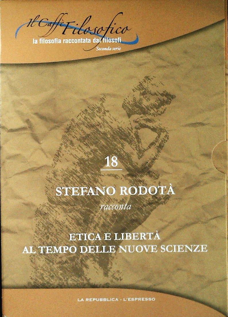 ETICA E LIBERTA' AL TEMPO DELLE NUOVE SCIENZE. IL CAFFE' FILOSOFICO N. 18 - DVD