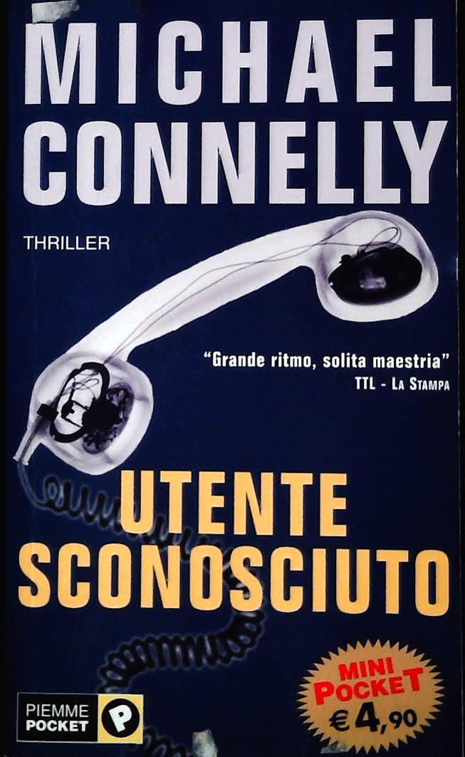 UTENTE SCONOSCIUTO - MICHAEL CONNELY - PIEMME POCKET 2005 - OUTLET DEL LIBRO