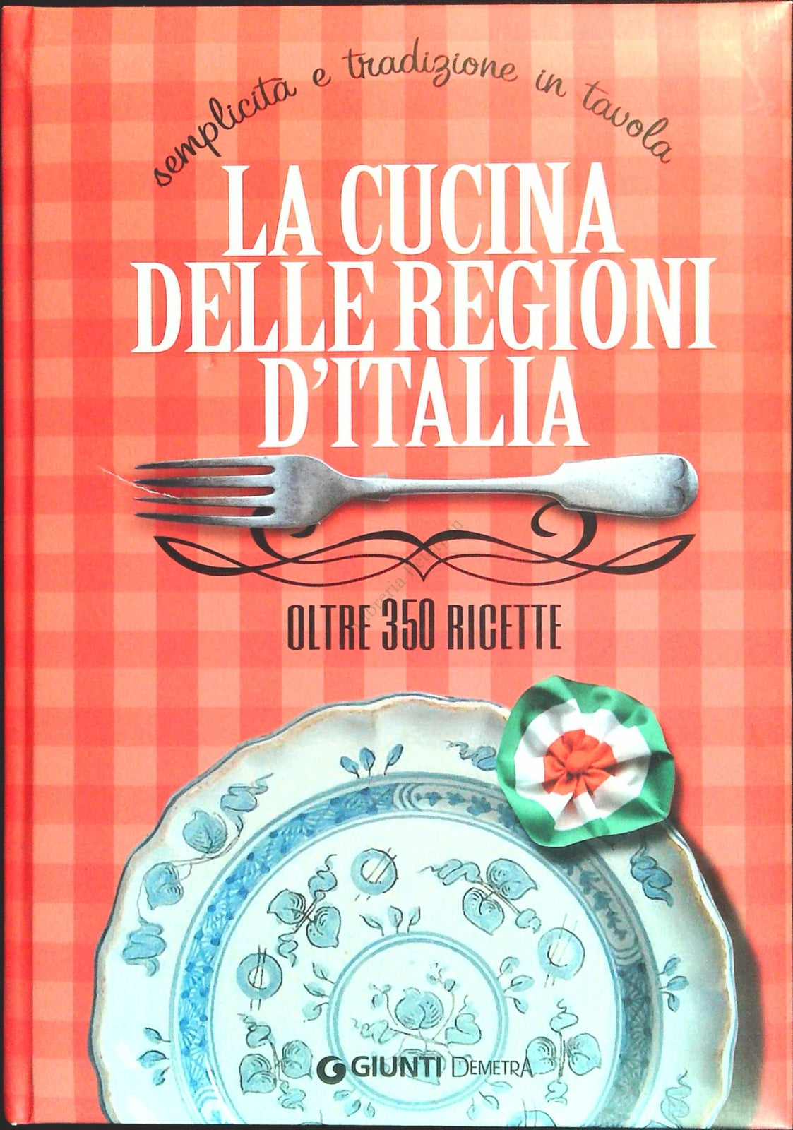 LA CUCINA DELLE REGIONI D'ITALIA - ELISABETTA PIAZZESI