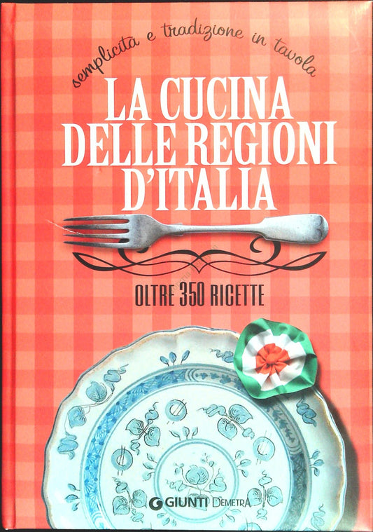 LA CUCINA DELLE REGIONI D'ITALIA - ELISABETTA PIAZZESI