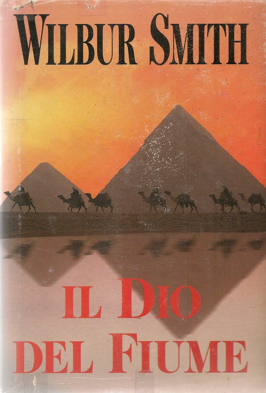IL DIO DEL FIUME - WILBUR SMITH - ED. CDE 1993
