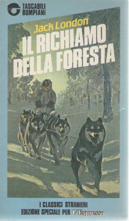 IL RICHIAMO DELLA FORESTA - JACK LONDON    BOMPIANI/L'ESPRESSO