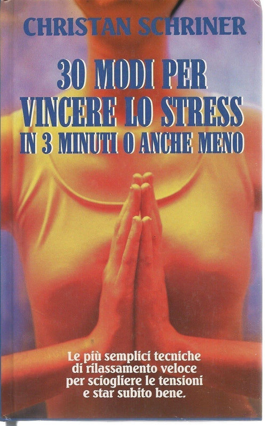 30 MODI PER VINCERE LO STRESS - CHRISTIAN SCHRINER