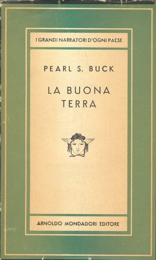 LA BUONA TERRA - PEARL S. BUCK - ED. MONDADORI 1951