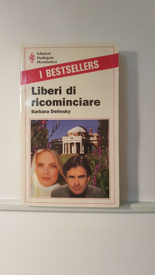 LIBERI DI RICOMINCIARE - BARBARA DELINSKY - HARLEQUIN  1990