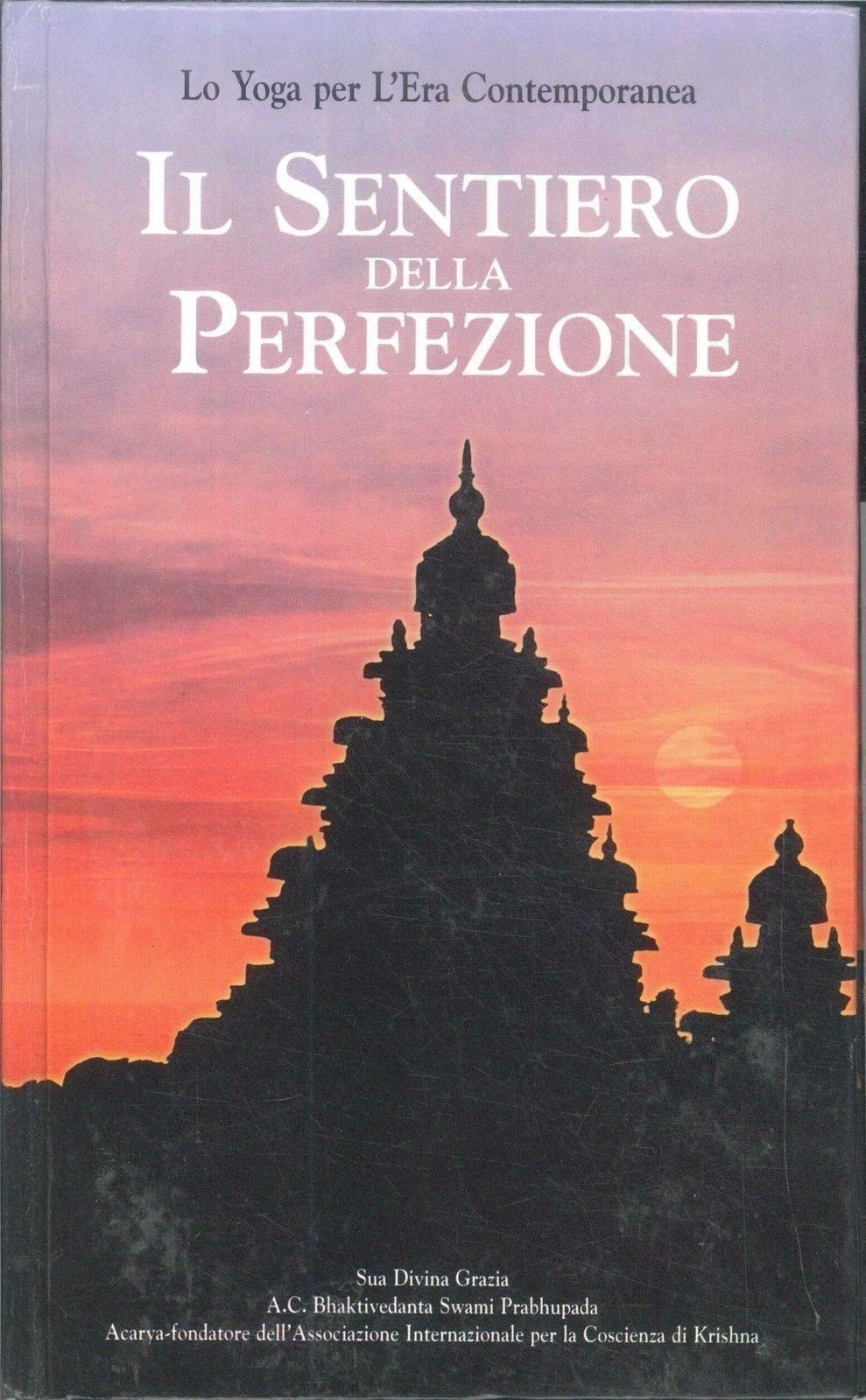 IL SENTIERO DELLA PERFEZIONE - A.C. BHAKTIVEDANTA SWAMI PRABHUPADA
