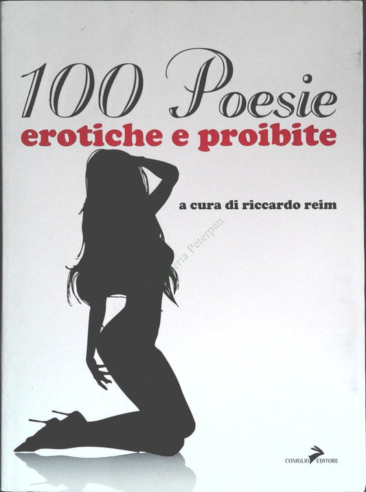 100 POESIE EROTICHE PROIBITE - RICCARDO REIM
