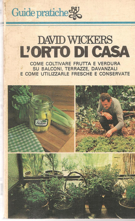 L'ORTO DI CASA - DAVID WICKERS - RIZZOLI BUR 1977 - OUTKLET DELL IBRO