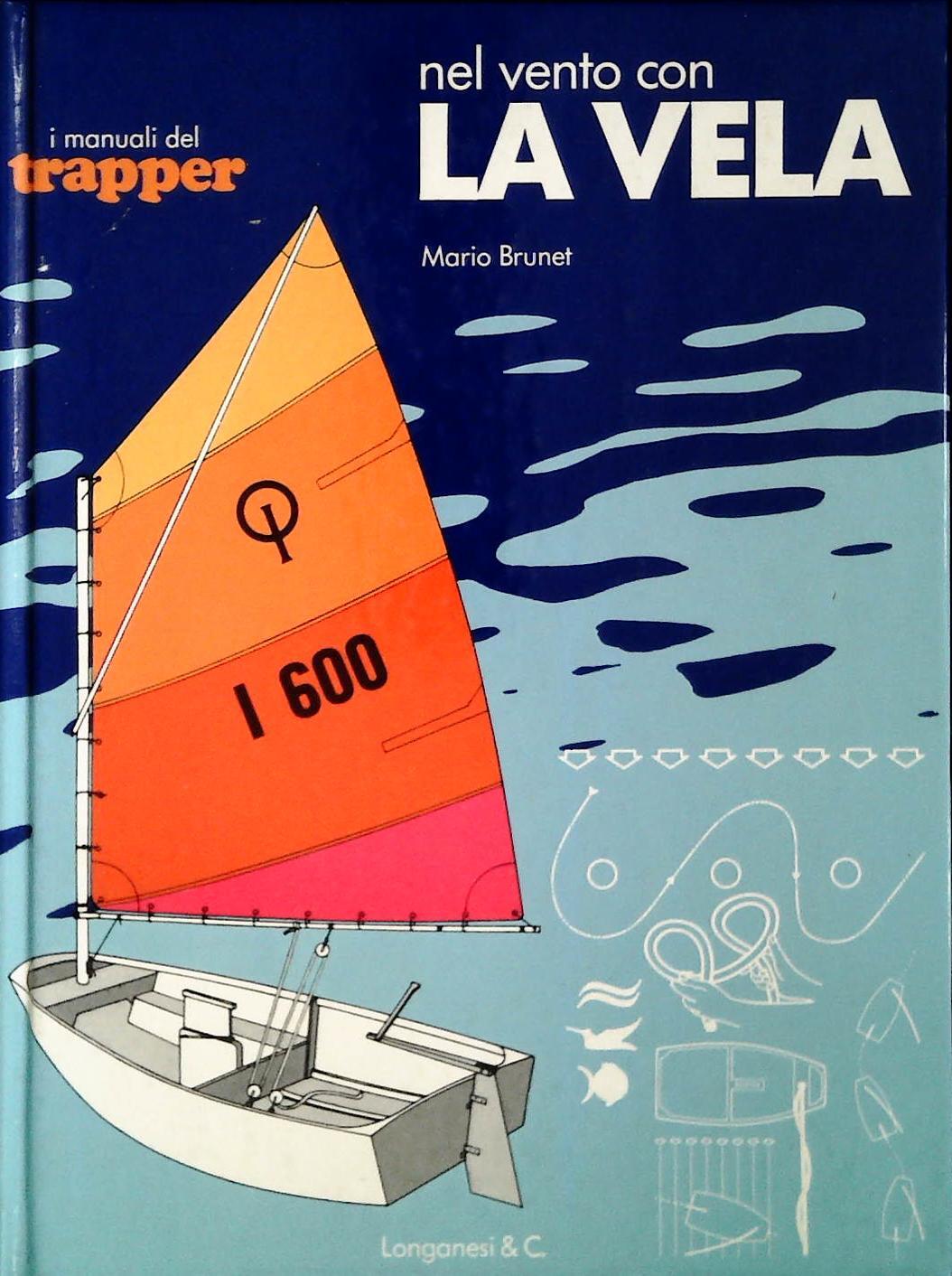 NEL VENTO CON LA VELA - MARIO BRUNET