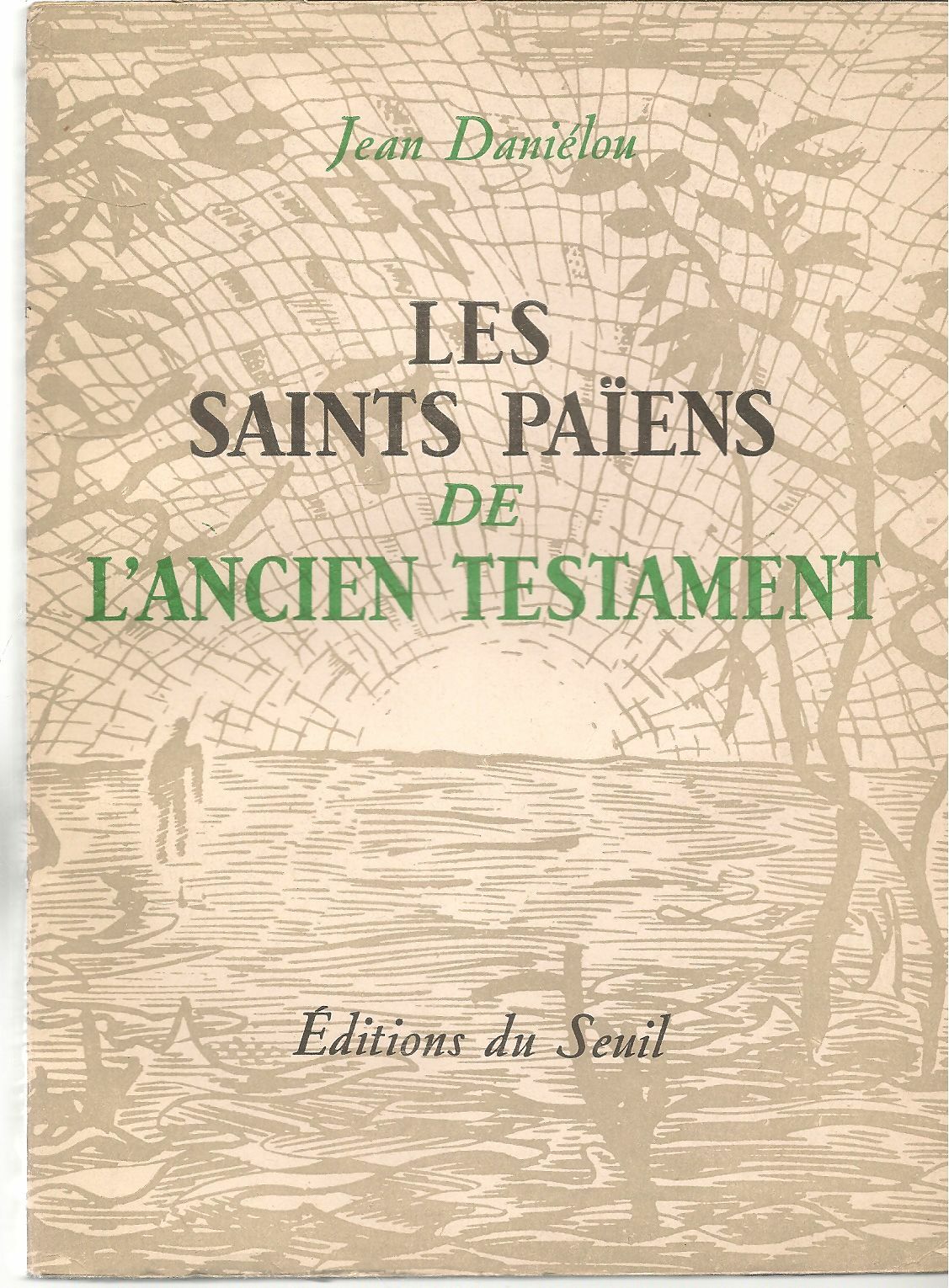 LES SAINTS PAIENS DE L'ANCEN TESTAMENT - JEAN DANIELOU - FRENCH TEXT