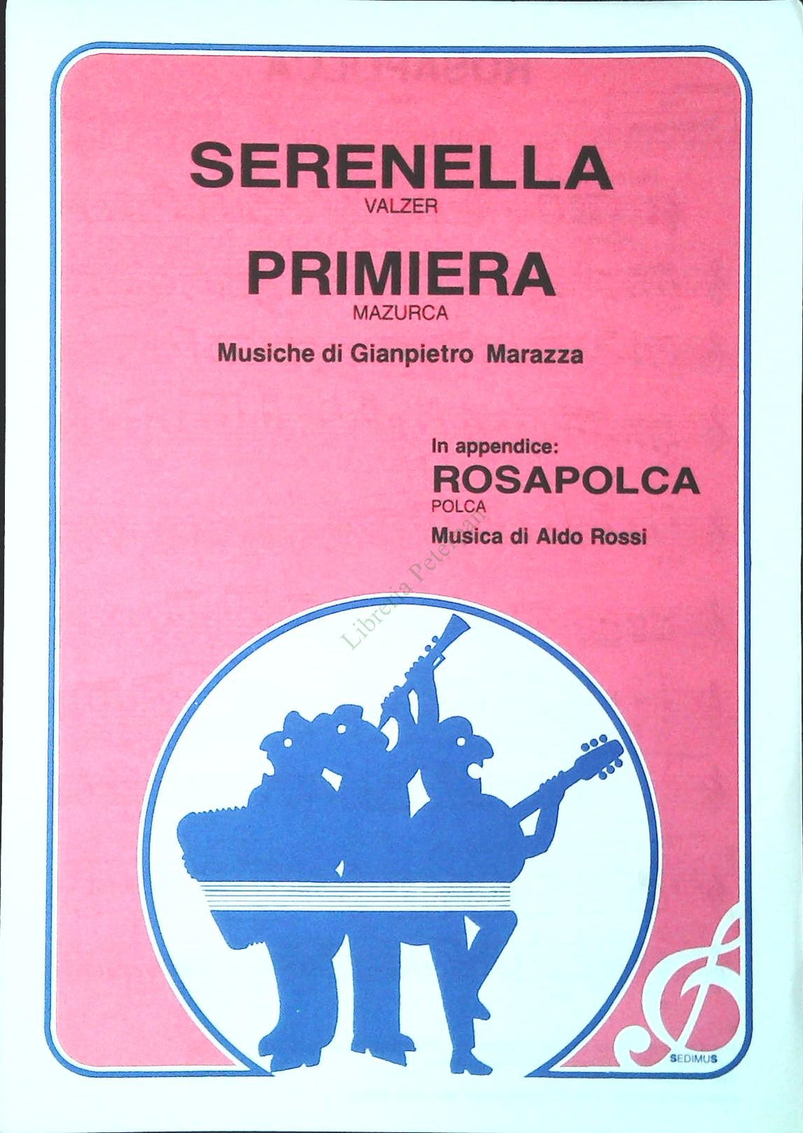 SERENELLA. valzer - PRIMIERA. mazurca - ROSAPOLCA polca - SPARTITO-SHEET MUSIC