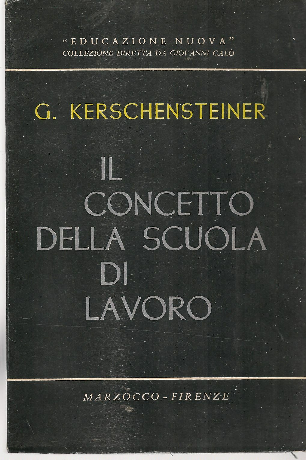 IL CONCETTO DELLA SCUOLA DI LAVORO - G. KERSCHENSTEINER