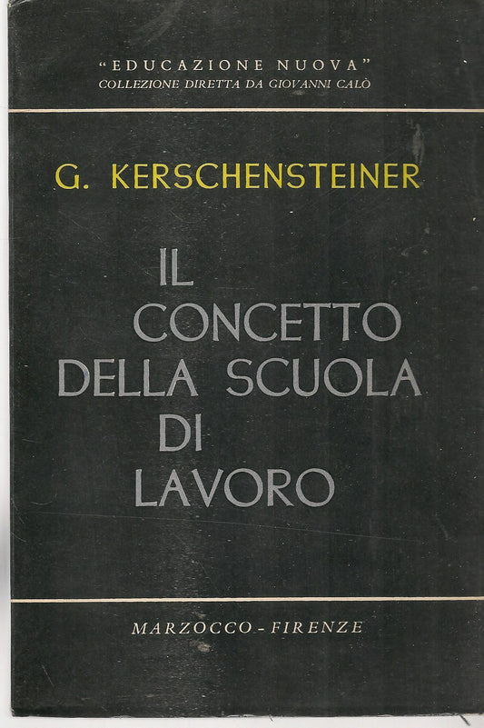 IL CONCETTO DELLA SCUOLA DI LAVORO - G. KERSCHENSTEINER