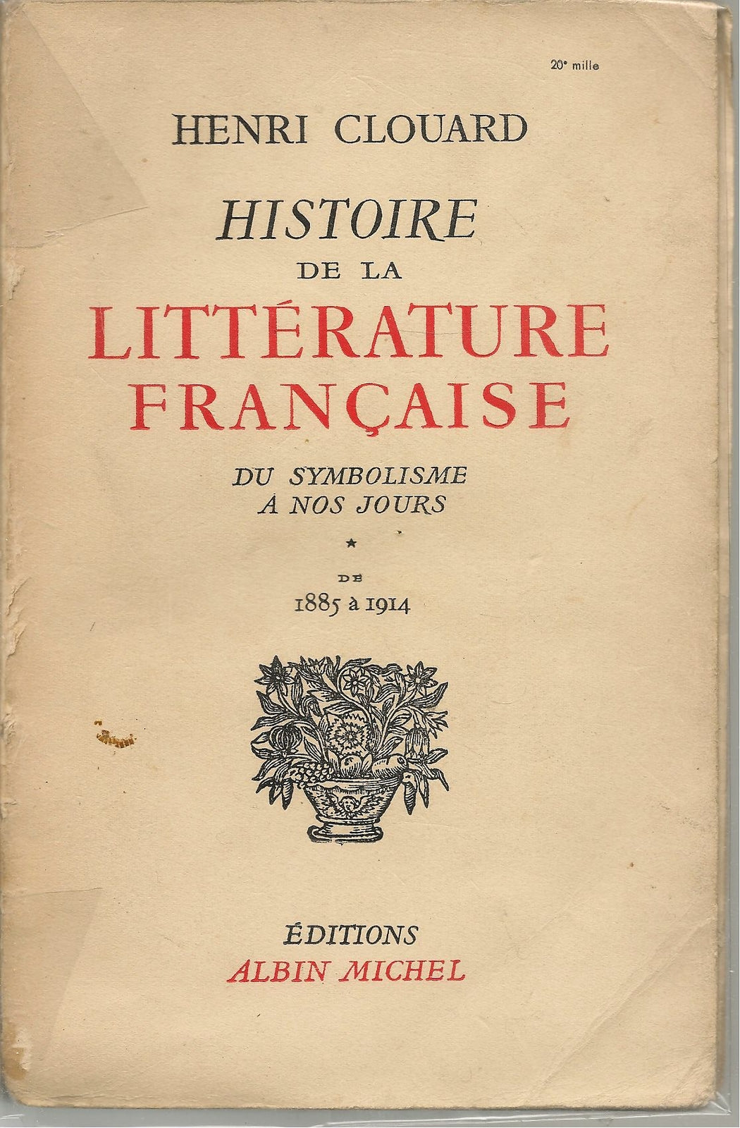 HISTOIRE DE LA LITTERATURE FRANCAISE 1885-1914- HENRI CLOUARD