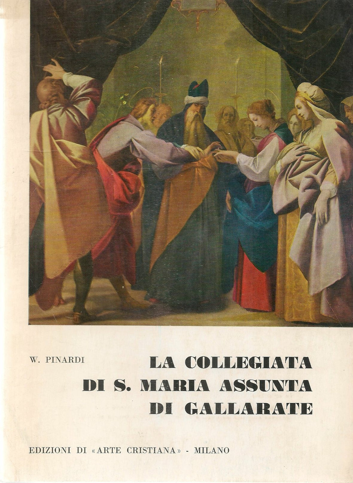 LA COLLEGIATA DI S. MARIA ASSUNTA DI GALLARATE - W. PINARDI - AUTOGRAFATO