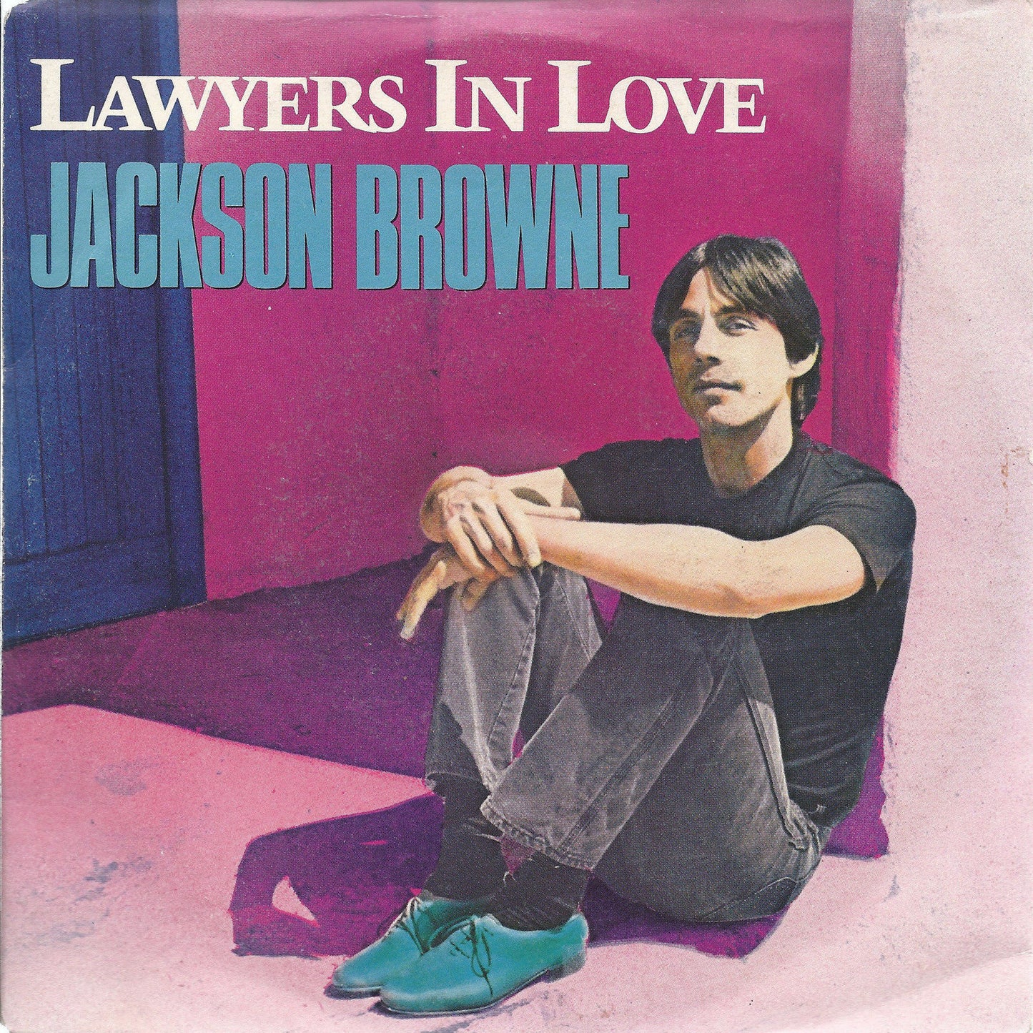 LAWYERS IN LOVE - SAY IT ISN'T TRUE # JACKSON BROWNE