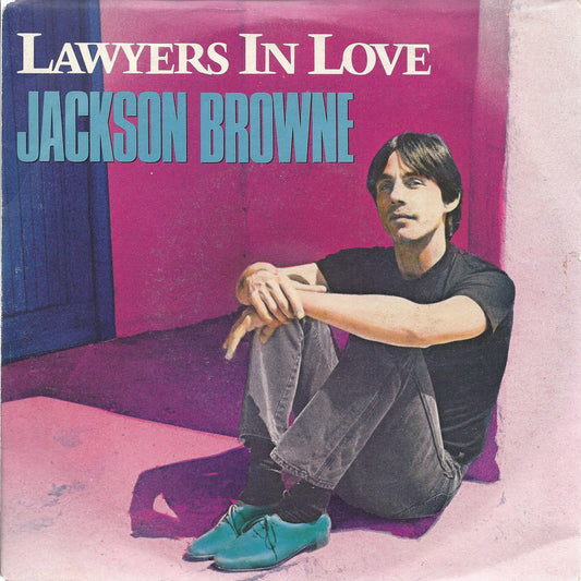LAWYERS IN LOVE - SAY IT ISN'T TRUE # JACKSON BROWNE