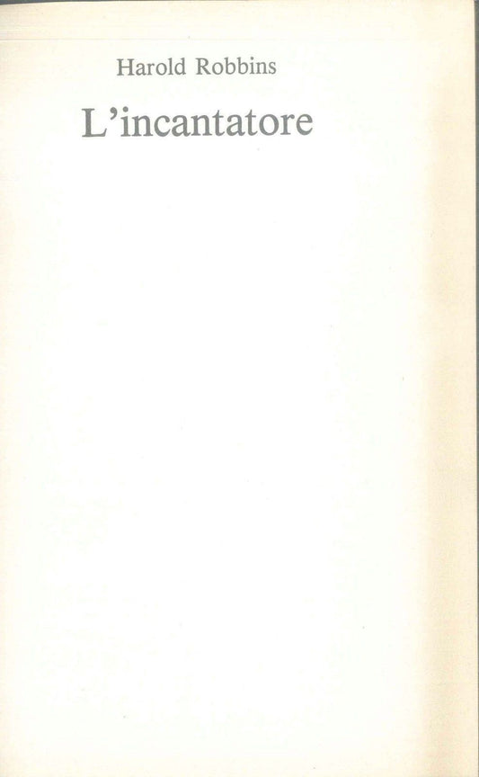 L'INCANTATORE - HAROLD ROBBINS - CDE 1984
