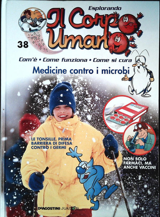 ESPLORANDO IL CORPO UMANO N. 38 - MEDICINE CONTRO I MICROBI - DE AGOSTINI 2004