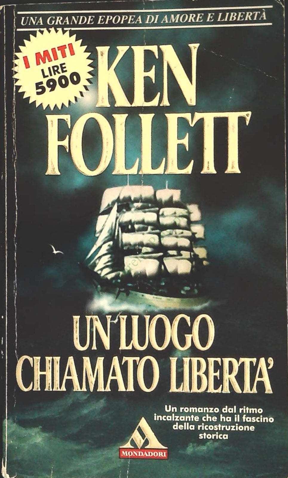 UN LUOGO CHIAMATO LIBERTA' - KEN FOLLETT - MITI  MONDADORI 1996-OUTLET DEL LIBRO