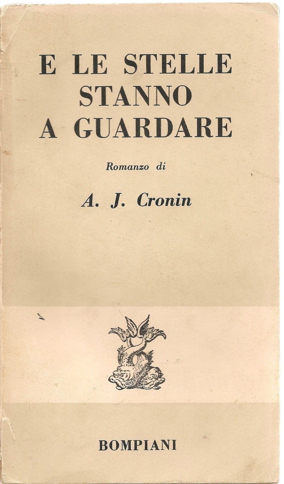 E LE STELLE STANNO A GUARDARE - A. J. CRONIN - ED. BOMPIANI 1958