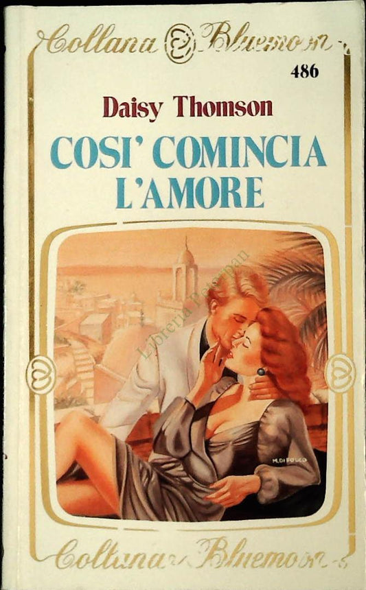COSI' COMINCIA L'AMORE - DAISY THOMSON - BLUEMOON N. 486 - OUTLET DEL LIBRO