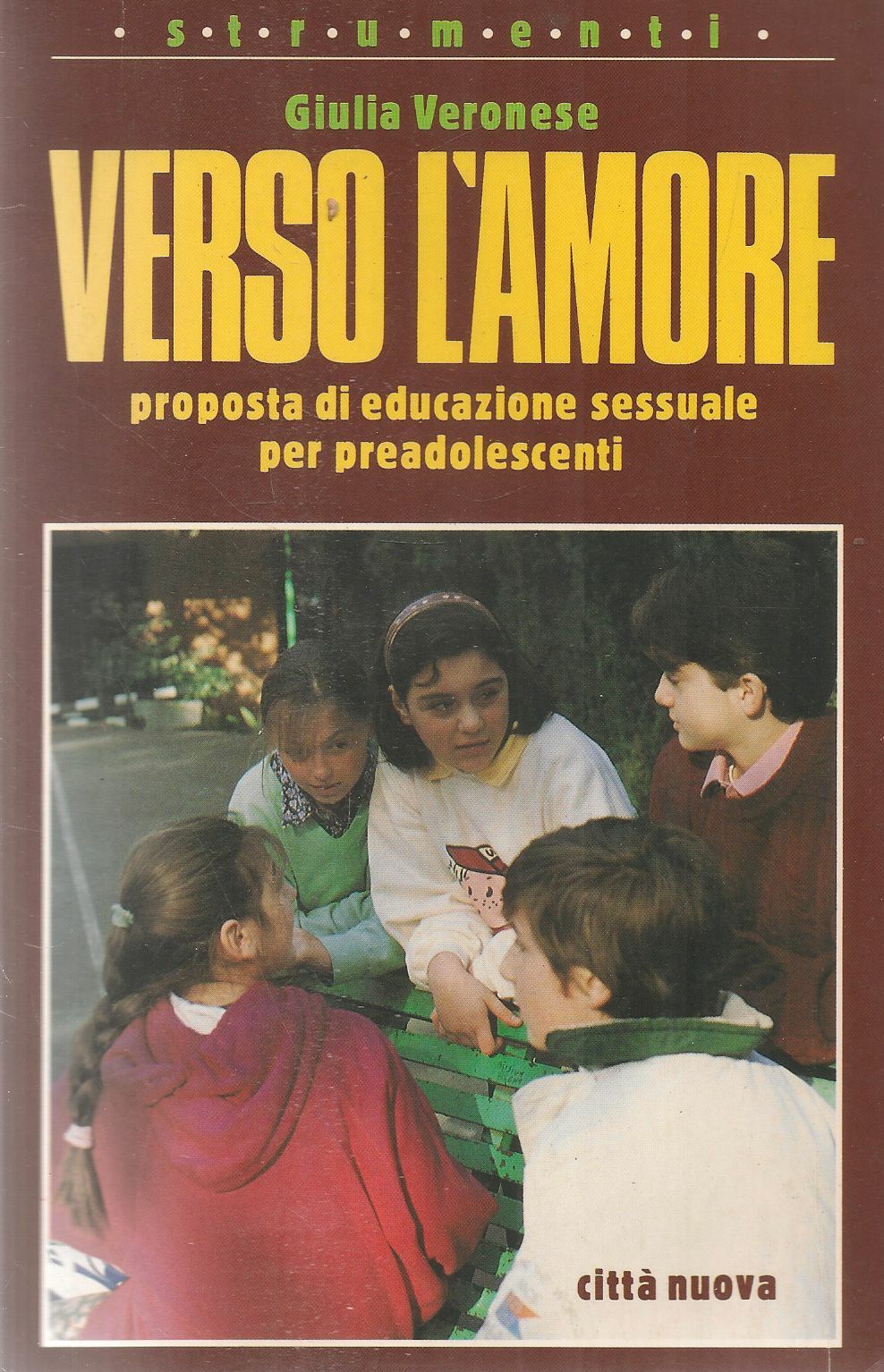 VERSO L'AMORE. PROPOSTA DI EDUCAZIONE SESSUALE PER PREADOLOSCENTI - G. VERONESE