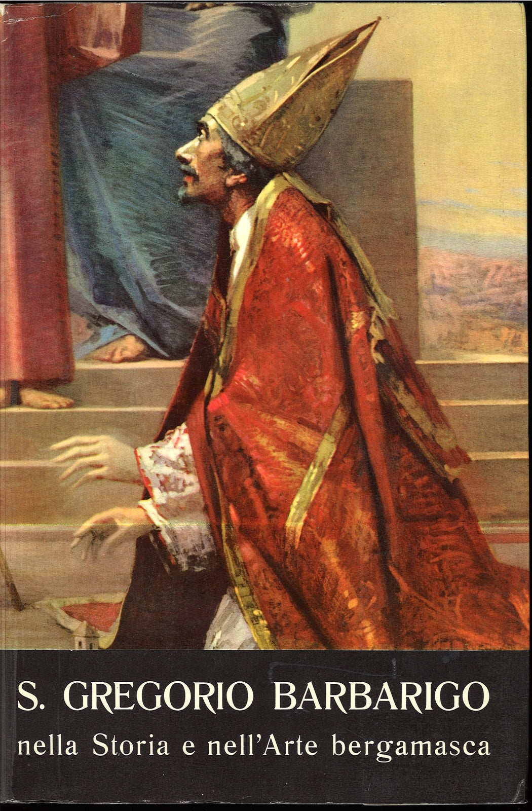 SAN GREGORIO BARBARIGO NELLA STORIA E NELL'ARTE BERGAMASCA