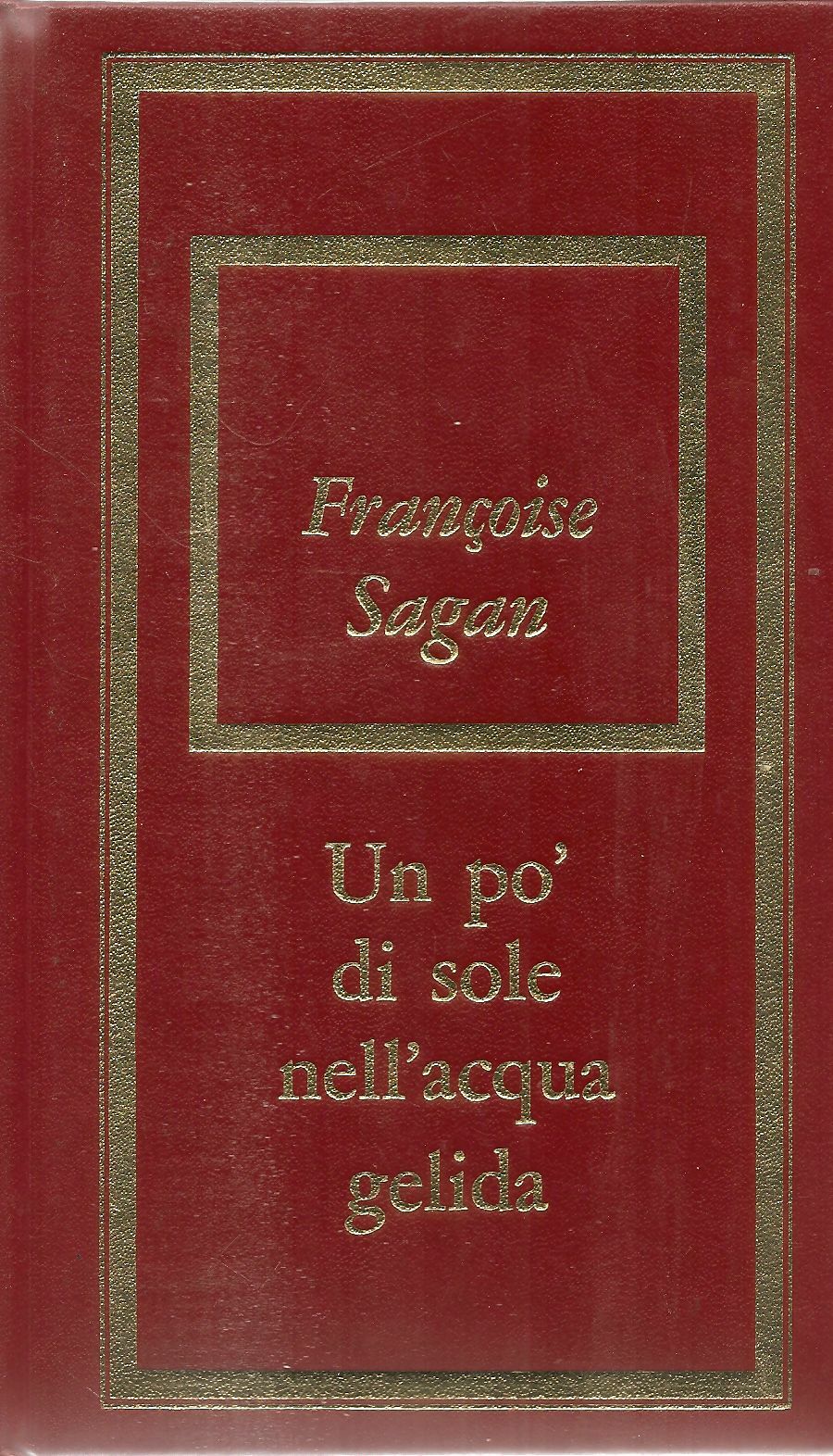 UN PO' DI SOLE NELL'ACQUA GELIDA - FRANCOISE SEGAN