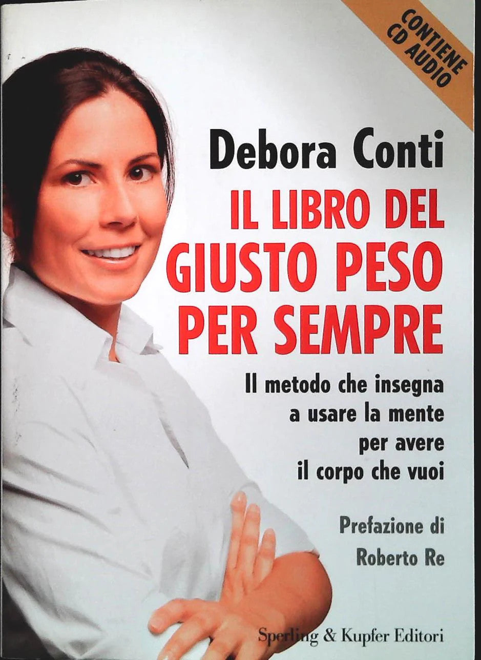IL LIBRO DEL GIUSTO PESO PER SEMPRE - DEBORA CONTI