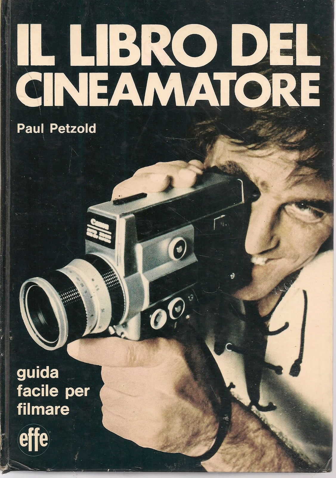 IL LIBRO DEL CINEAMATORE - PAUL PETZOLD