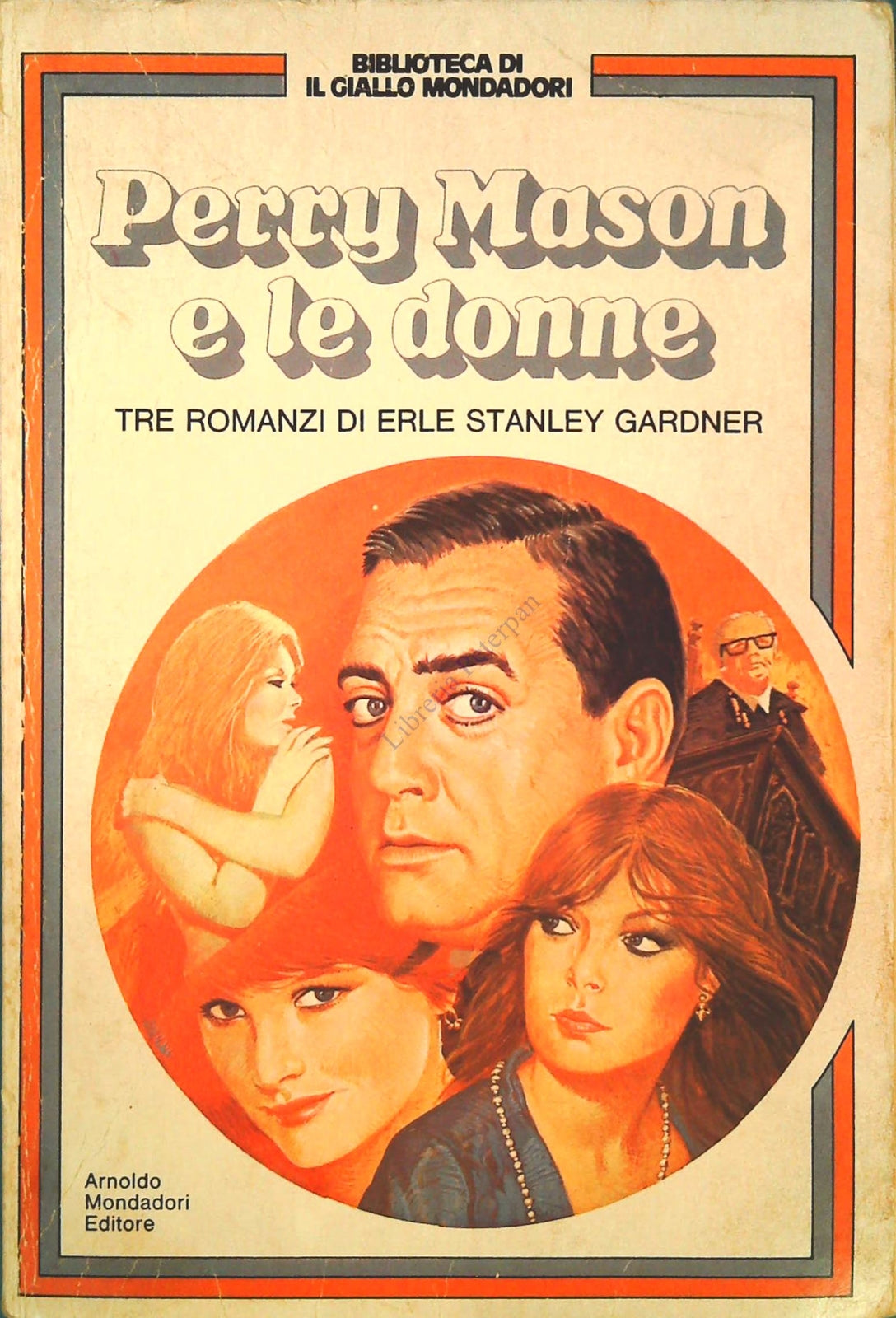 PERRY MASON E LE DONNE - ERLE STANLEY GARDNER - MONDADORI 1979
