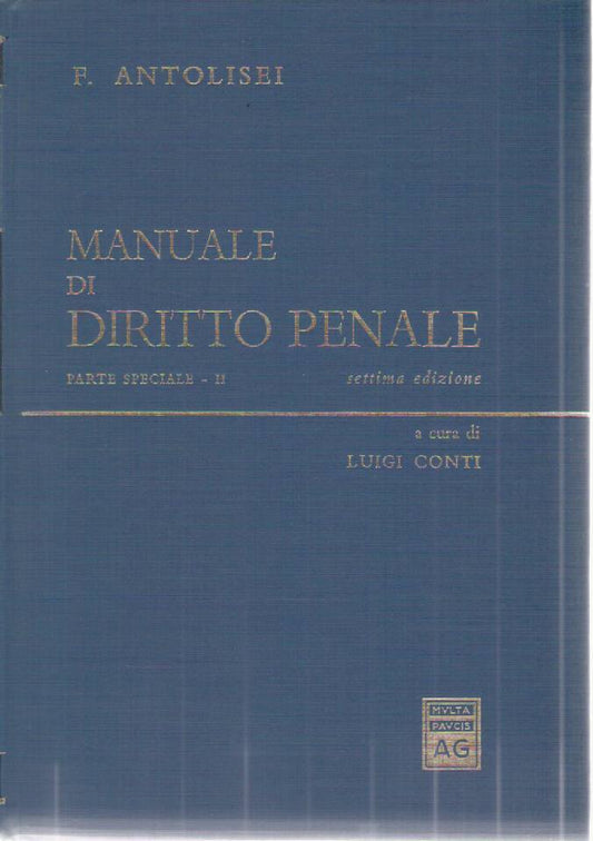 MANUALE DI DIRITTO PENALE - FRANCESCO ANTOLISEI   PARTE SPECIALE-II 1977