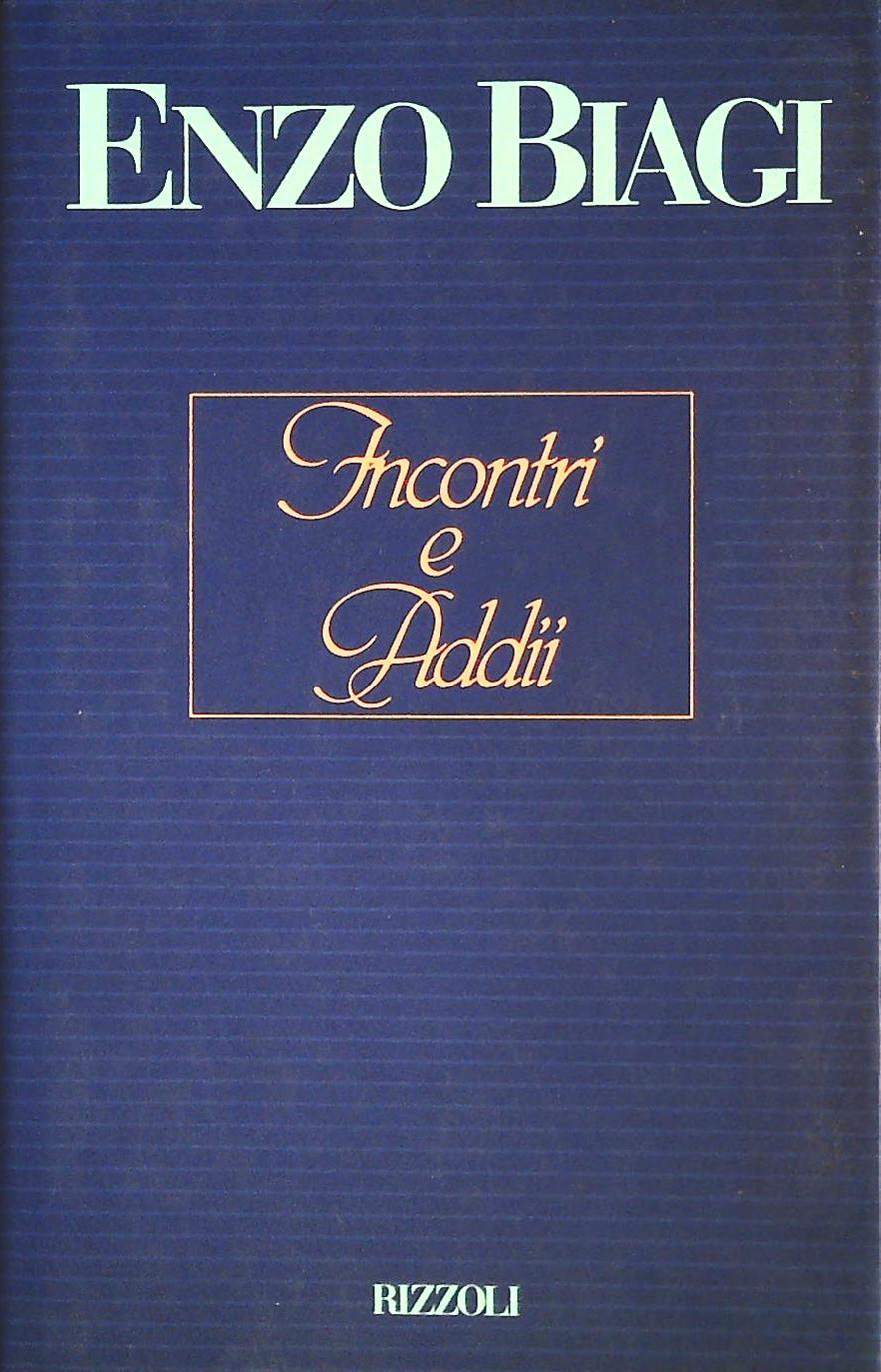 INCONTRI E ADDII - ENZO BIAGI