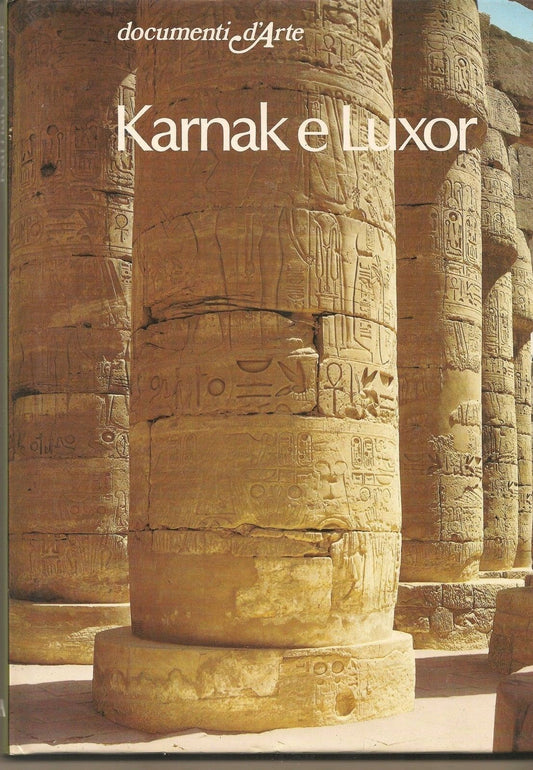 KARNAK E LUXOR - ALESSANDRO ROCCATI   Documenti d'Arte