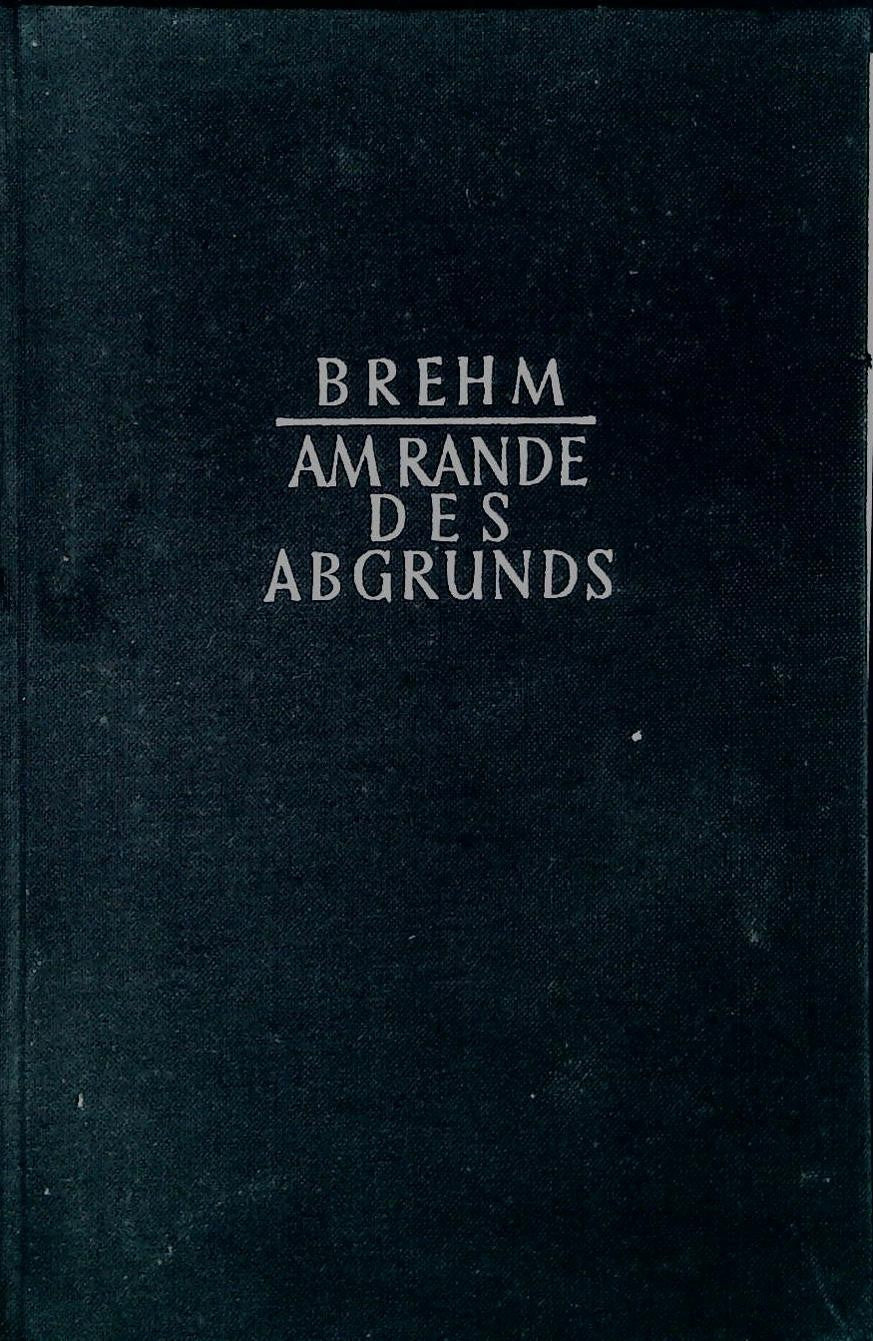 AM RANDE DES ABGRUNDS - BRUNO BREHM  -  STOKER 1950 - GERMAN TEXT
