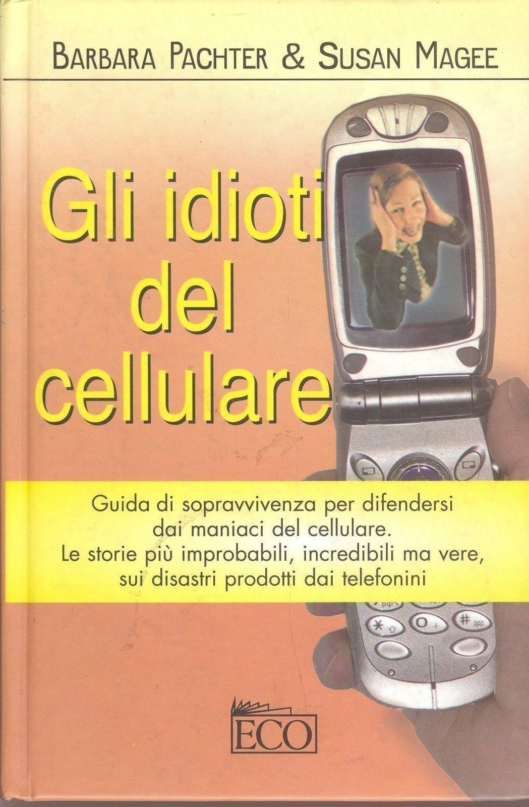 GLI IDIOTI DEL CELLULARE - BARBARA PACHTER & SUSAN  MAGEE